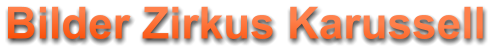 Bilder Zirkus Karussell